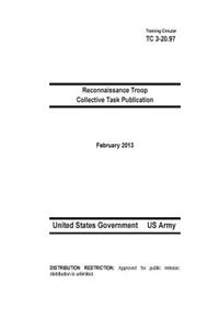 Training Circular TC 3-20.97 Reconnaissance Troop Collective Task Publication February 2013