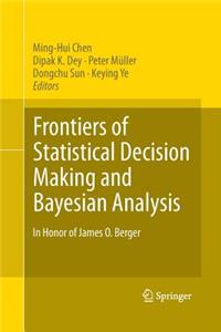 Frontiers of Statistical Decision Making and Bayesian Analysis