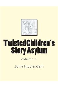 Twisted Children's Story Asylum: volume 1