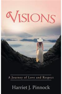 Visions: A Journey of Love and Respect