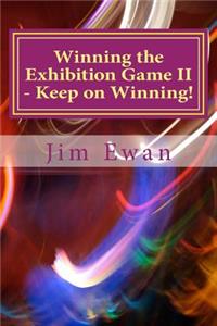 Winning the Exhibition Game II - Keep on Winning!