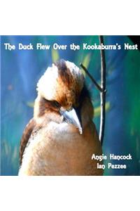 The Duck Flew Over the Kookaburra's Nest