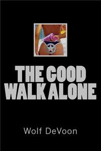The Good Walk Alone