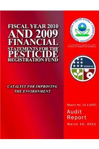 Fiscal Year 2010 and 2009 Financial Statements for the Pesticide Registration Fund