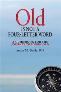 Old Is Not a Four-Letter Word