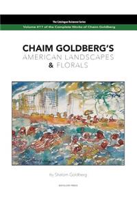 CHAIM GOLDBERG'S American Landscapes & Florals