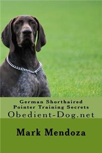 German Shorthaired Pointer Training Secrets