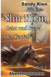 Shir Khan Geist und Seele des Teufels Teil 3