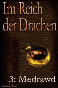 Im Reich Der Drachen: Medrawd