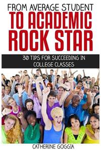 From Average Student to Academic Rock Star