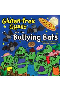 Gluten-Free Ghouls and The Bullying Bats