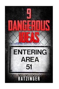 9 Dangerous Ideas - Area 51 and Extra-Terrestrials