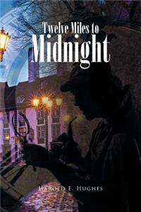 Twelve Miles to Midnight