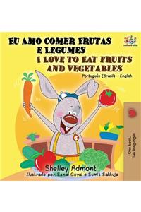 I Love to Eat Fruits and Vegetables (Portuguese English Bilingual Book)