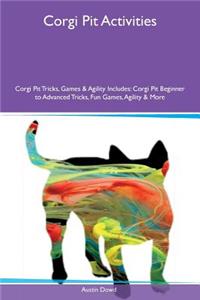 Corgi Pit Activities Corgi Pit Tricks, Games & Agility Includes: Corgi Pit Beginner to Advanced Tricks, Fun Games, Agility & More