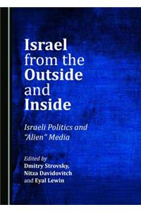 Israel from the Outside and Inside: Israeli Politics and Â Oealienâ  Media