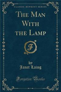 The Man with the Lamp (Classic Reprint)