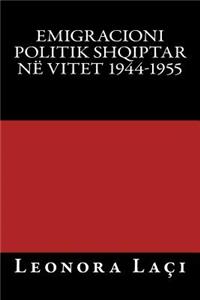 Emigracioni Politik Shqiptar Ne Vitet 1944-1955