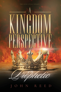 Kingdom Perspective of The Prophetic