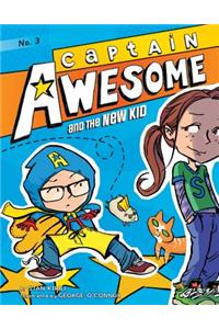 Captain Awesome and the New Kid