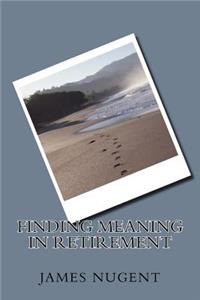 Finding Meaning in Retirement