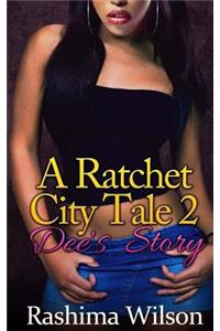 A Ratchet City Tale 2