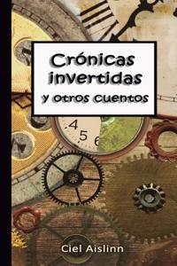 Cronicas Invertidas y Otros Cuentos