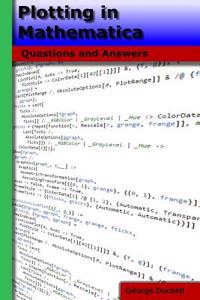 Plotting in Mathematica: Questions and Answers
