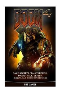 Doom 4 Game Secrets, Walkthrough, Soundtrack, Levels, Download Guide Unofficial