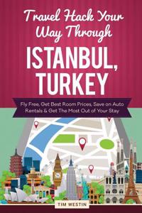 Travel Hack Your Way Through Istanbul, Turkey