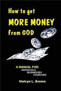 How to get more money from God