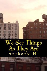 We See Things As They Are