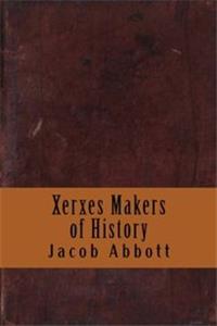 Xerxes Makers of History