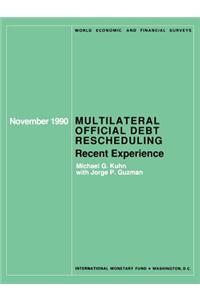 Multilateral Offical Debt Rescheduling : Recent Experience