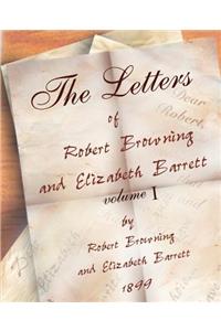 The Letters of Robert Browning and Elizabeth Barret Barrett 1845-1846 vol I