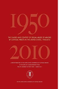 The Causes and Context of Sexual Abuse of Minors by Catholic Priests in the United States, 1950-2010