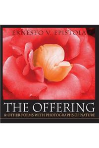 The Offering & Other Poems with Photographs of Nature