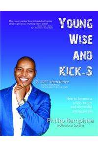 Young, Wise and Kick-S