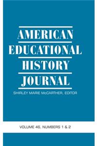 American Educational History Journal Volume 46 Numbers 1 & 2 2019 (hc)