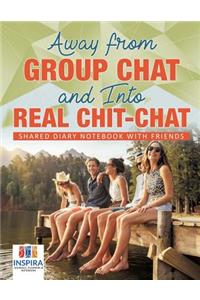 Away from Group Chat and Into Real Chit-Chat Shared Diary Notebook with Friends