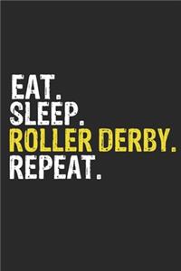 Eat Sleep Roller derby Repeat Funny Cool Gift for Roller derby Lovers Notebook A beautiful