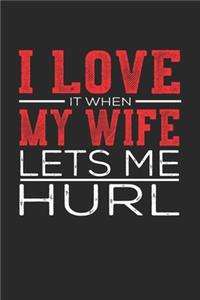 I Love It When My Wife Lets Me Hurl