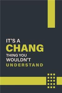 It's a Chang Thing You Wouldn't Understand