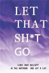 Let That Sh*t Go