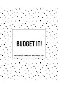 Budget It! The Little Book For Keeping Track of Book Costs