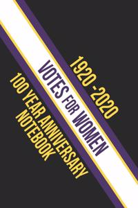 1920 - 2020 Votes For Women 100 Year Anniversary Notebook