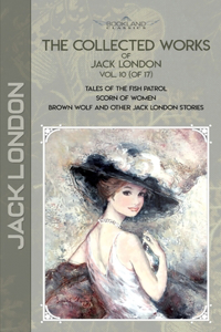 The Collected Works of Jack London, Vol. 10 (of 17)