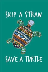 Skip A Straw Save A Turtle