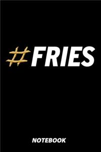 Fries Notebook