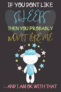 If you dont like Sheeps then you probably wont like me ... and i am ok with that